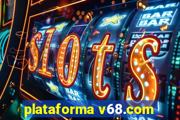 plataforma v68.com